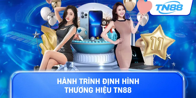 Hành trình định hình thương hiệu TN88